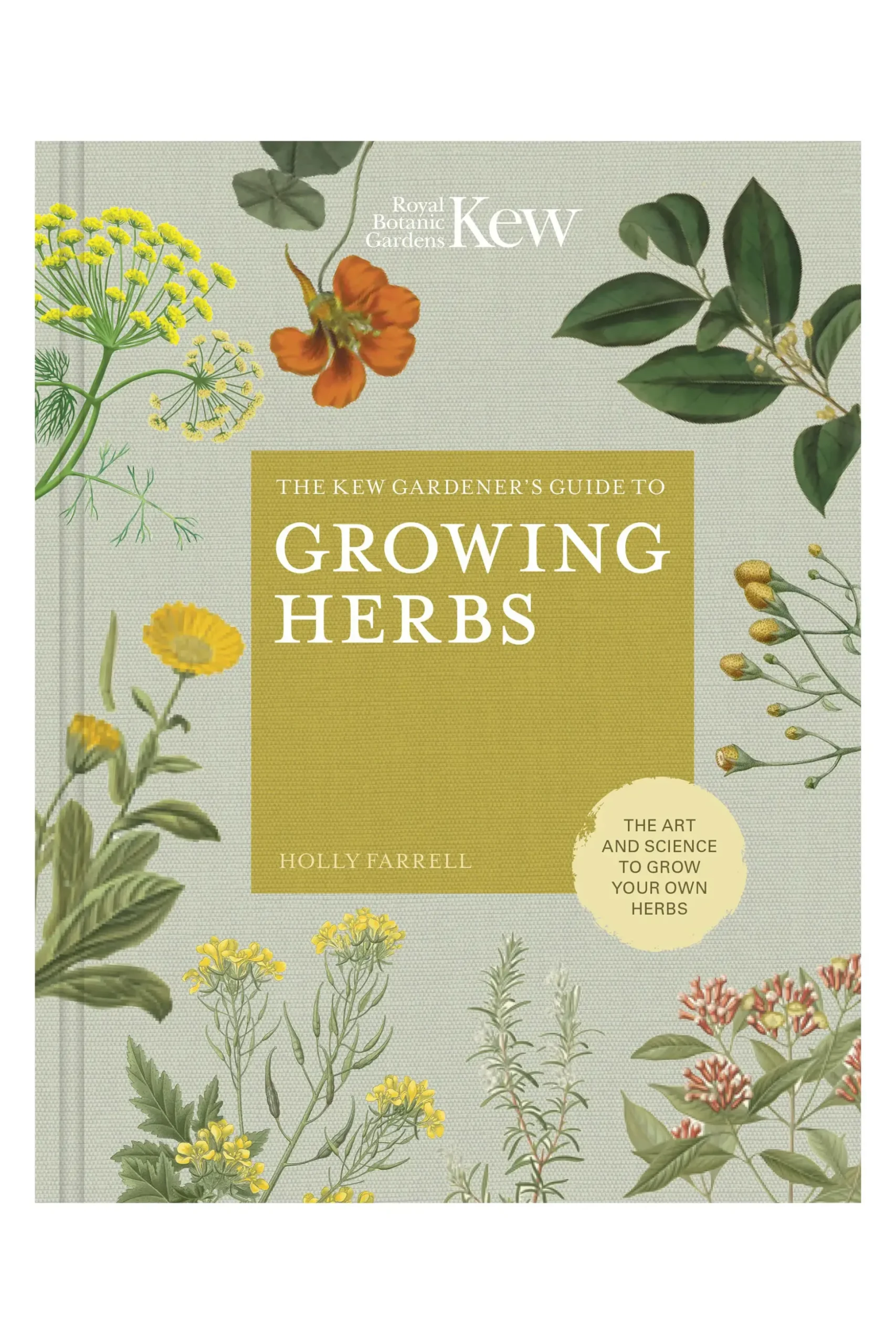 The Kew Gardeners Guide to Growing Herbs Book